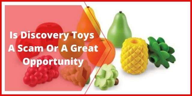 Is Discovery Toys A Scam