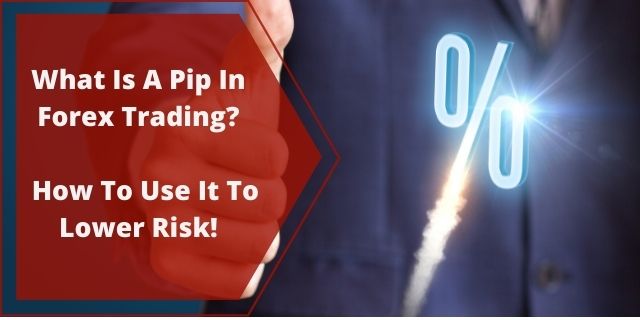 What IS A Pip In Forex Trading