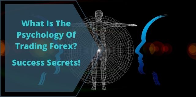 What Is The Psychology Of Trading Forex